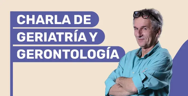 CHARLA DE GERIATRIA Y GERONTOLOGIA PARA PERSONAS MAYORES